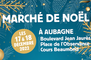 Marché de Noël des commerçants d'Aubagne - Les 17 et 18 décembre 2022 boulevard Jean Jaurès, place de l'Observance, cours Beaumond) 
