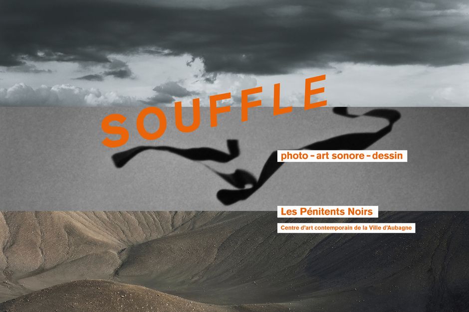 Affiche de l'exposition Souffle présentée au Centre d'art contemporain Les Pénitents Noirs - Agrandir l'image, .JPG 2 Mo (fenêtre modale)